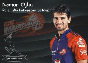 Naman Ojha - Delhi Daredevils IPL 2013 Player