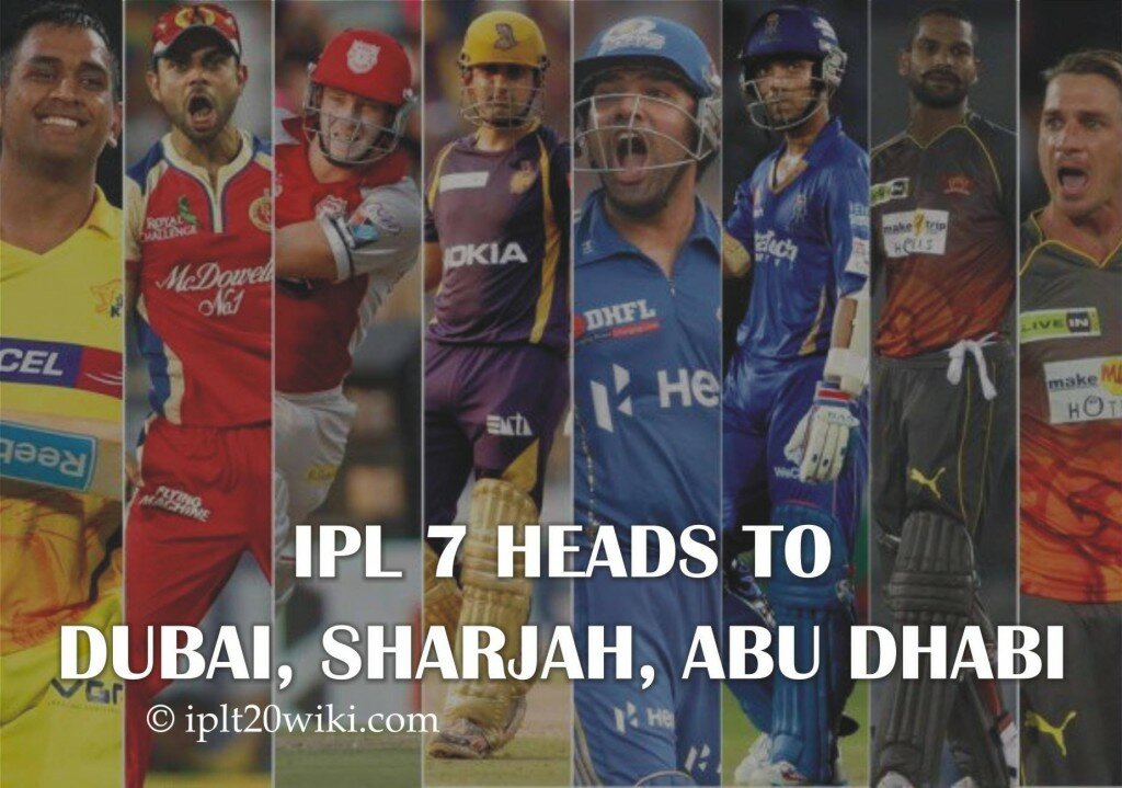 IPL 7 in UAE, IPL 2014 in Dubai, Sharjah, Abu Dhabi